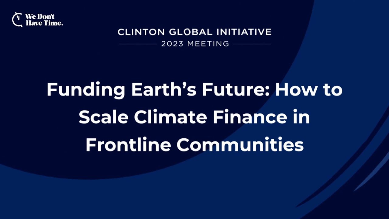 CGI — Funding Earth’s Future: How To Scale Climate Finance In Frontline Communities