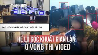 Hé Lộ Góc Khuất Gian Lận Tại Phòng Thi Vioedu, Ban Tổ Chức Hủy Kết Quả
