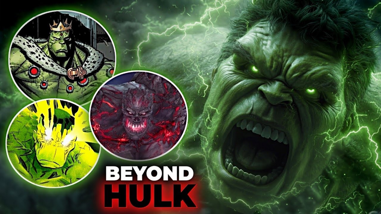Hulk's Most Powerful Versions Explained