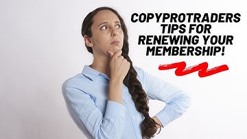 Copy Pro Traders Tips For Renewing or Starting Your Monthly Membership