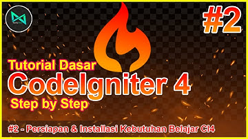 #2 - Persiapan & Installasi Kebutuhan Belajar CI4 | Tutorial Codeigniter 4