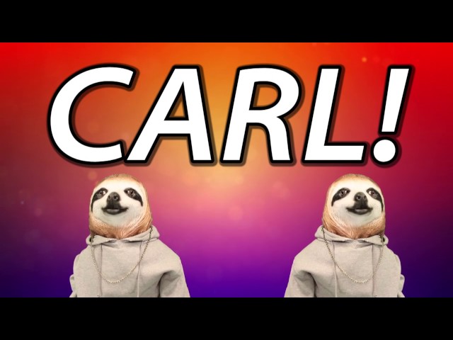 HAPPY BIRTHDAY CARL! - SLOTH HAPPY BIRTHDAY RAP