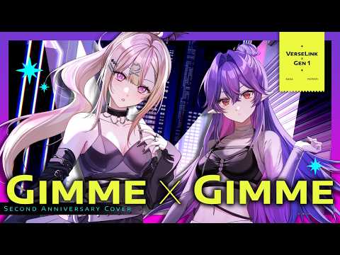 Gimme×Gimme - Cover by 諾鴉・奈菲墨 × 米菈 @MiraSaiko （VerseLink一期生／二週年翻唱）