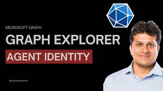 Graph Explorer API for retrieving Agent Identity and Agent Blueprint