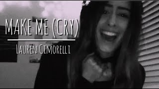 Lauren Cimorelli singing Make Me(Cry) by Noah Cyrus