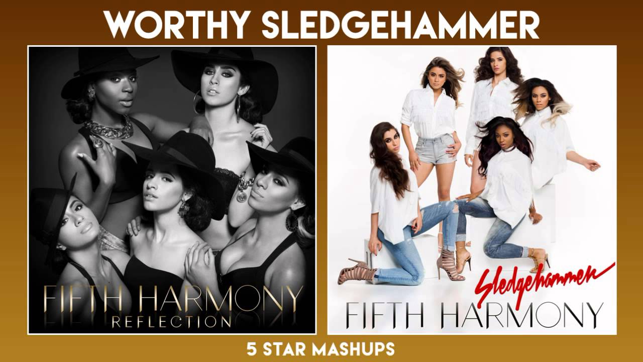 Sledgehammer vs Worth It (Fifth Harmony x2) MASHUP
