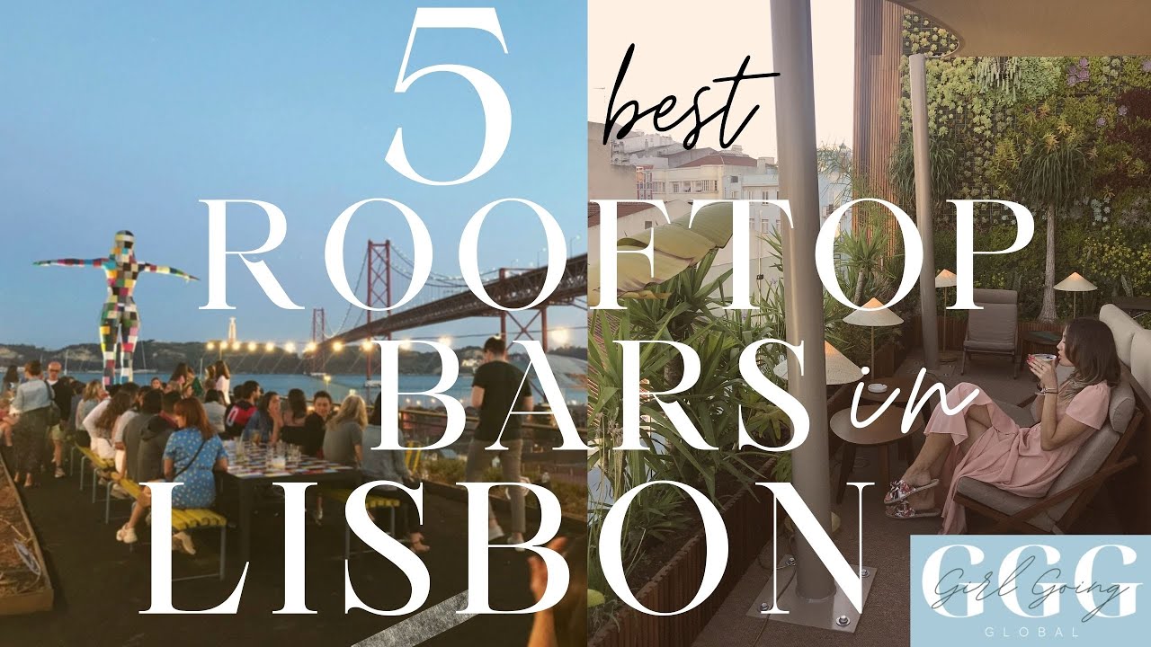 THE 5 BEST ROOFTOP BARS IN LISBON | Girl Going Global