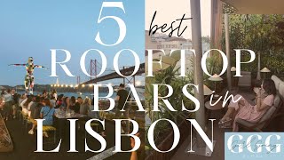 THE 5 BEST ROOFTOP BARS IN LISBON | Girl Going Global