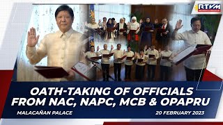 Oath-taking of s from NAC, NAPC, MCB and OPAPRU 02/20/2023