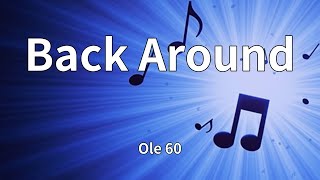 Ole 60 - Back Around (Lyrics)