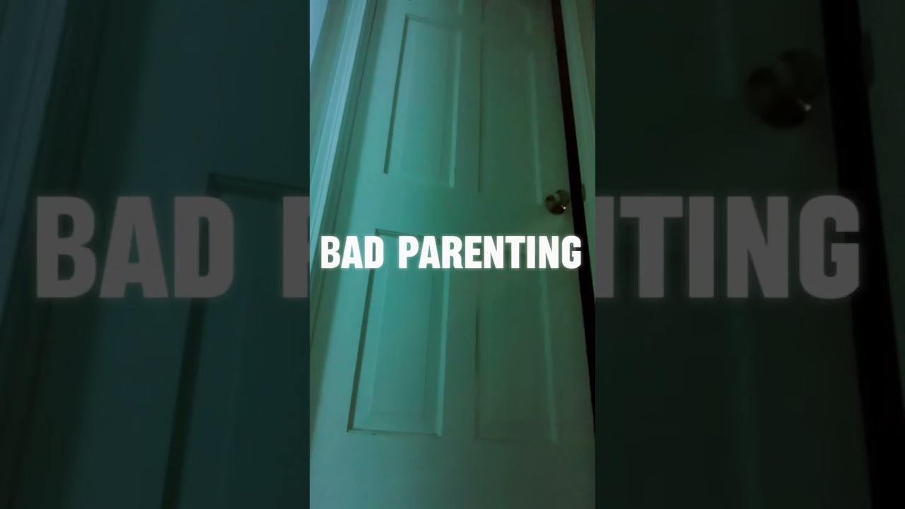 Bad Parenting Intro 