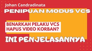 3 ALASAN PELAKU VCS AKAN MENGHAPUS VIDEO ANDA