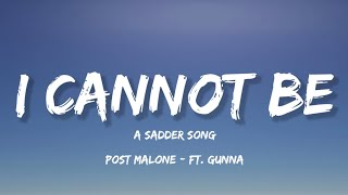 Download Lagu Post Malone - I Cannot Be (A Sadder Song) (Lyrics) ft. Gunna MP3