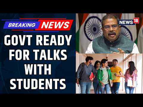 Govt Ready for Talks With Student Protesters Says Student Safety Remains Top Priority | News18