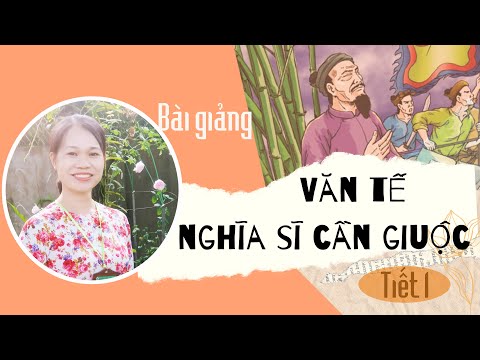 Video Văn tế nghĩa sĩ Cần Giuộc (HAY MÀ) | Tiết #1 | Học văn... - youtube