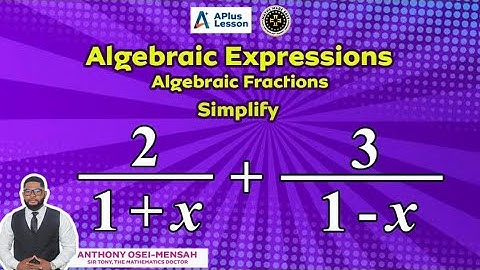 Algebraic Fractions  (Addition and Subtraction Part 2) #SirTony #mathematicsdoctor #Apluslesson