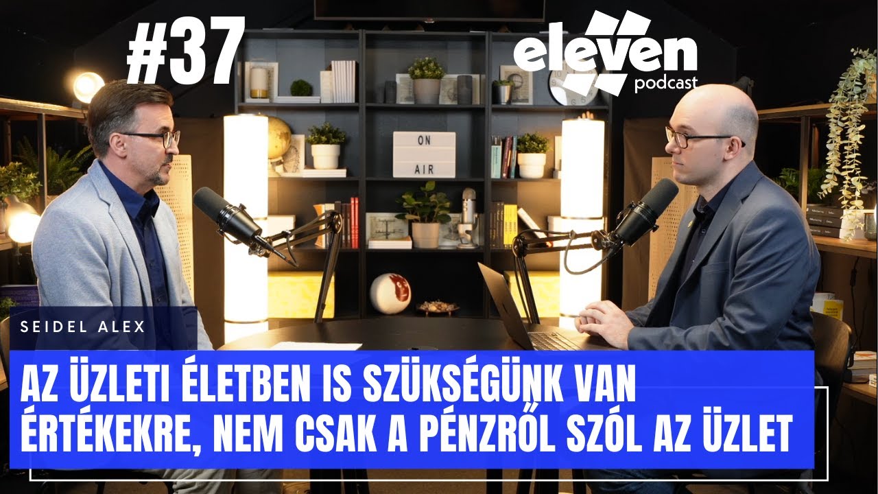 Erényesség vállalati közegben | Seidel Alex | Eleven Podcast (#37)