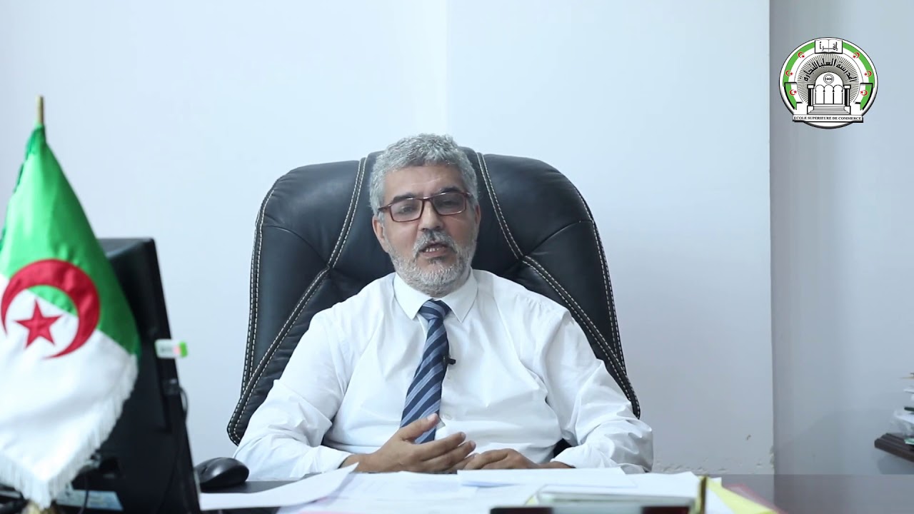 كلمة المدير التعريفية بالمدرسة العليا للتجارة - الأستاذ الدكتور بوصافي كمال