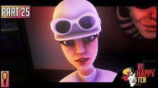 WE BLEW IT WITH SALLY - Part 25 - 💊 We Happy Few  💊 (Full Release 2018) Let's Play
