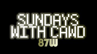 Sundays with Cawd - First Time, Long Time P2