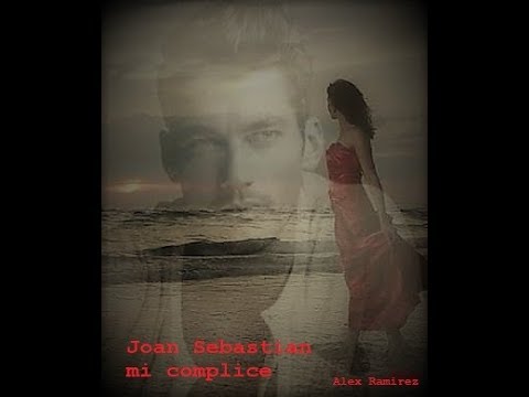 Joan Sebastian * mi complice