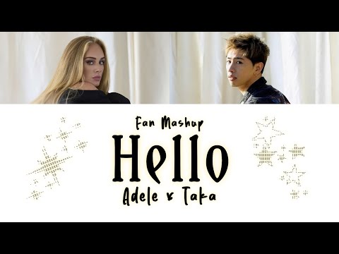 Hello - Adele x Taka [Fan Mashup]