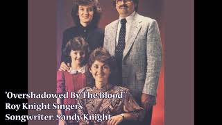 "Overshadowed By The Blood" - Roy Knight Singers (1988)