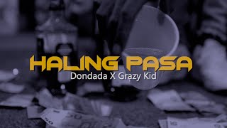 Dondada X Crazy Kid - Haling Pasa Official Music Video