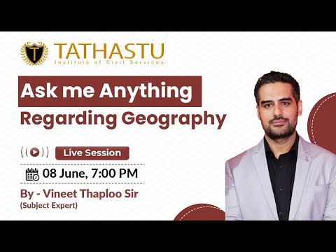Ask Me Anything || Regarding Geography || Vineet Thaploo Sir || Tathastu-ICS