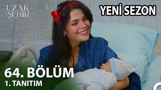 Uzak Şehir 64. Bölüm Fragmanı l Alya Cihanın Bebeğini Doğuruyor Yeni Sezon