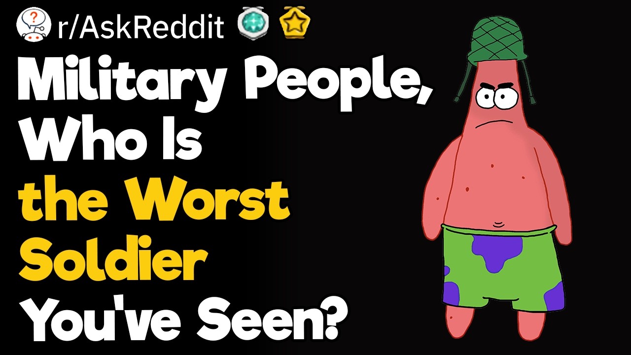 Military People, Who Is the Worst Soldier You've Seen?