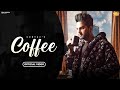 Coffee official audio  guntaj  preet guree  clout  tru digital  new punjabi songs 2023