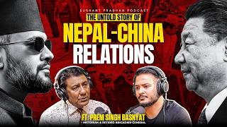 Ep: 576 | The Untold Story of Nepal-China Relations | Prem Singh Basnyat | Sushant Pradhan Podcast