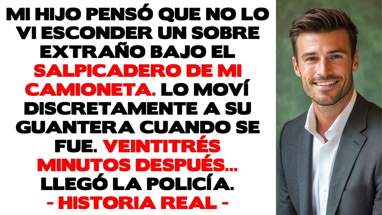 Mi hijo pensó que no me di cuenta cuando escondió un sobre bajo el tablero de mi camioneta. Lo moví