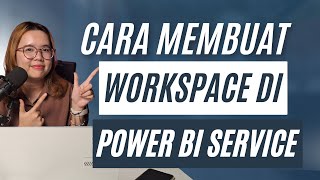 CARA MEMBUAT WORKSPACE DI POWER BI SERVICE