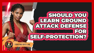 Should You Learn Ground Attack Defense For Self-protection? - Fighting Arts Lab