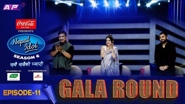 GALA ROUND | NEPAL IDOL SEASON 6 | EPISODE 11 | AP1 TV