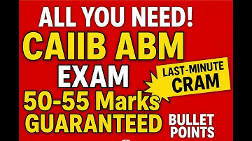 🚀 **ALL YOU NEED! CAIIB ABM EXAM** | 50-55 Marks GUARANTEED with Last-Minute CRAM Bullet Points|🚀