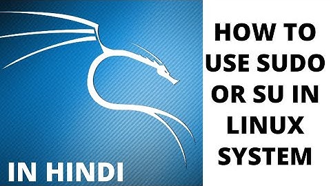 How To Use Sudo Or Su In Linux System | लिनक्स ऑपरेटिंग सिस्टम में sudo या su का उपयोग कैसे करे