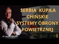 Serbia kupiła chińskie systemy obrony powietrznej | Odc. 496 - dr Leszek Sykulski