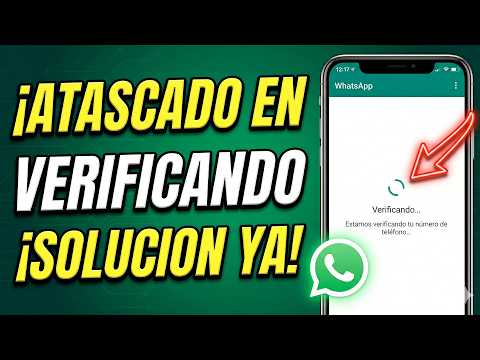 ✅WHATSAPP SE QUEDA EN "VERIFICANDO" [SOLUCION]