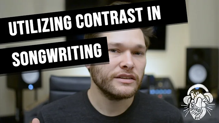 Utilizing Contrast In Songwriting