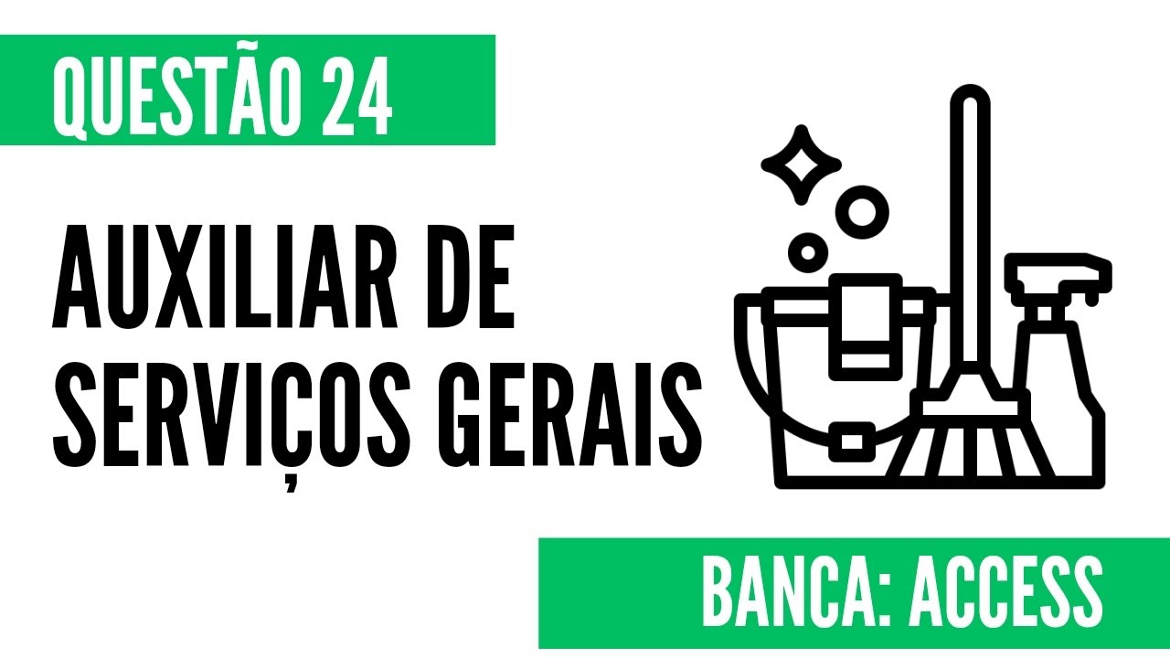 Questão 24 - Auxiliar de Serviços Gerais - ACCESS