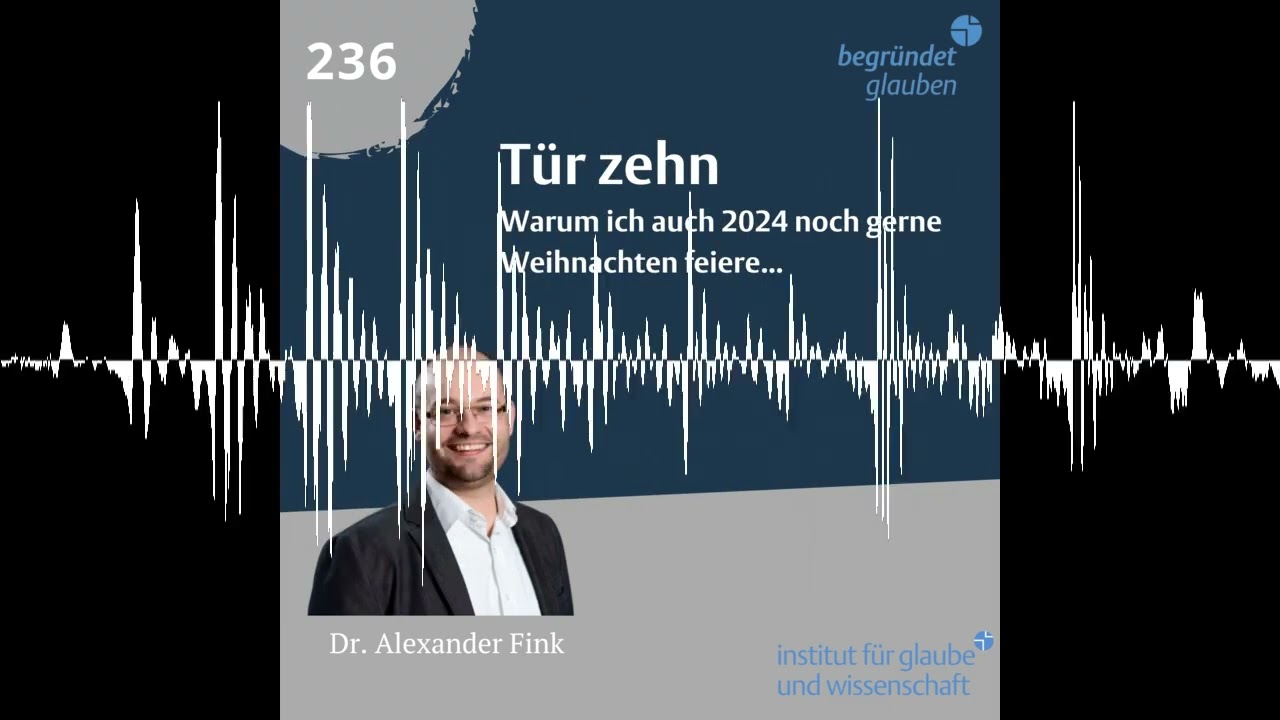 Tür zehn_ mit Dr. Alexander Fink - Begründet Glauben