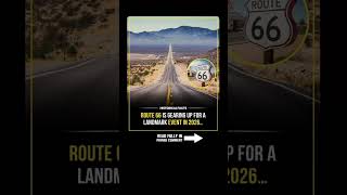 In 2026 America’s legendary Route 66 turns 100 years old.