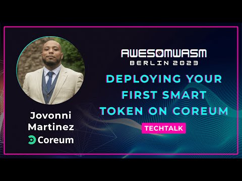 AwesomWasm Day 2 - Jovonni - "Deploying Your First Smart Token on Coreum" [Tech talk]