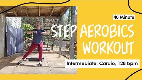 Step Aerobics Workout - Intermediate - Cardio - 40 minutes - 128 bpm - 3 combos