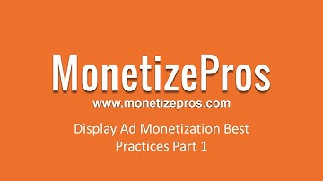 Display Ad Monetization Best Practices - Part 1