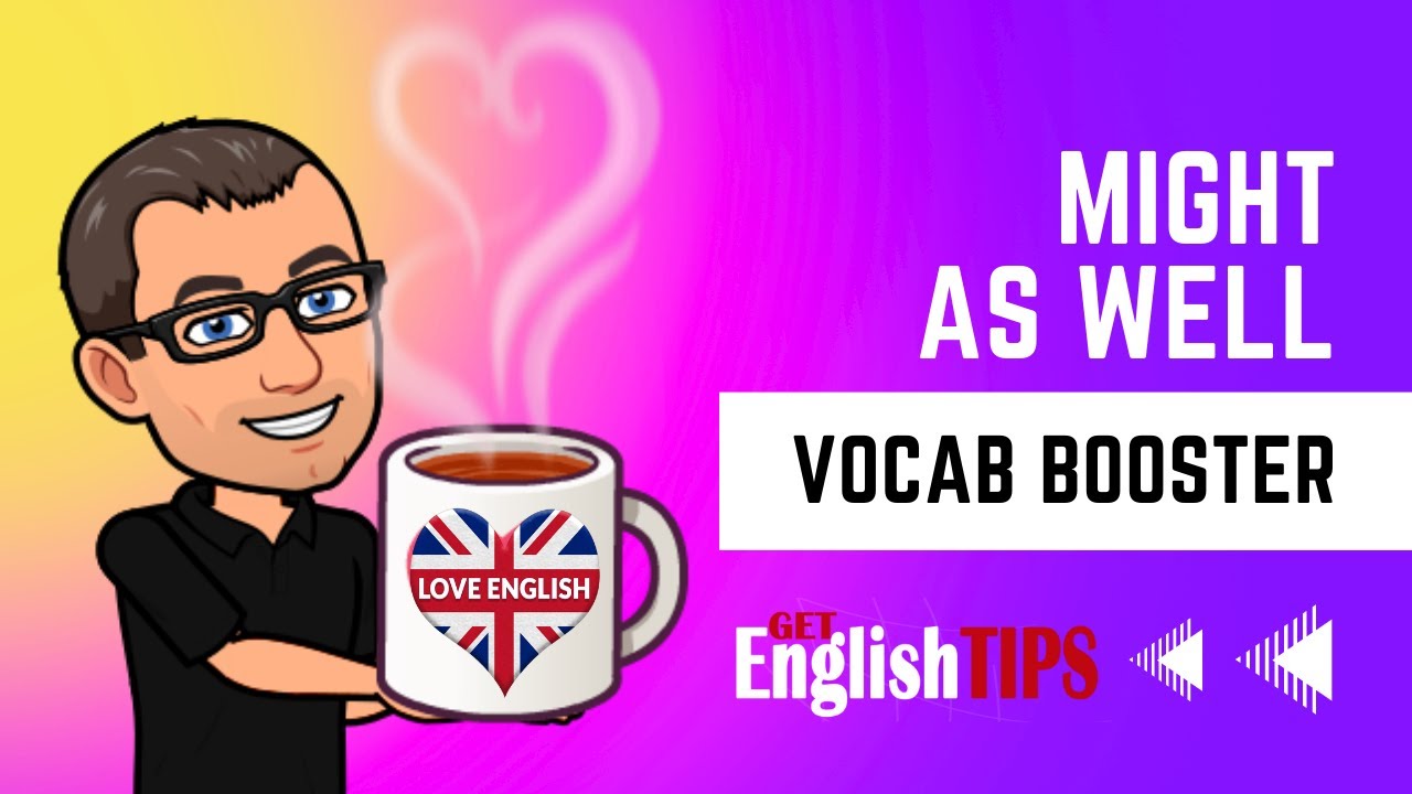 Might As Well | Vocab Booster | English Teacher Ajarn Ken