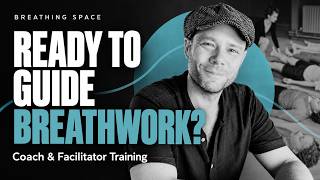 Become a Breathwork Coach or Facilitator | Training Explained
